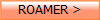 ROAMER >